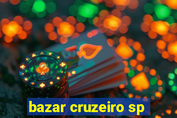 bazar cruzeiro sp