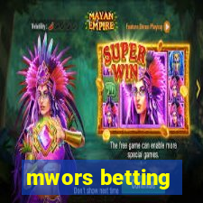 mwors betting