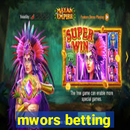 mwors betting