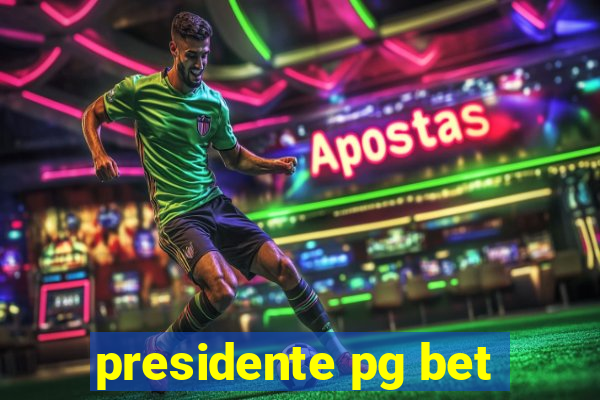 presidente pg bet