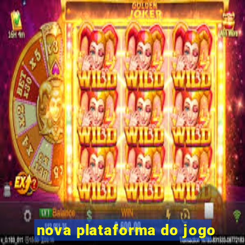 nova plataforma do jogo