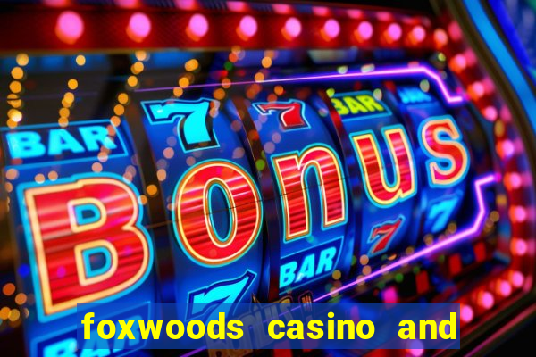 foxwoods casino and resort in connecticut