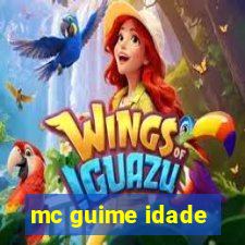 mc guime idade