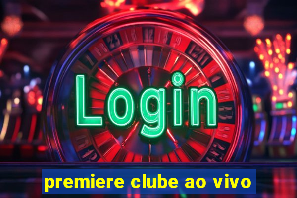 premiere clube ao vivo