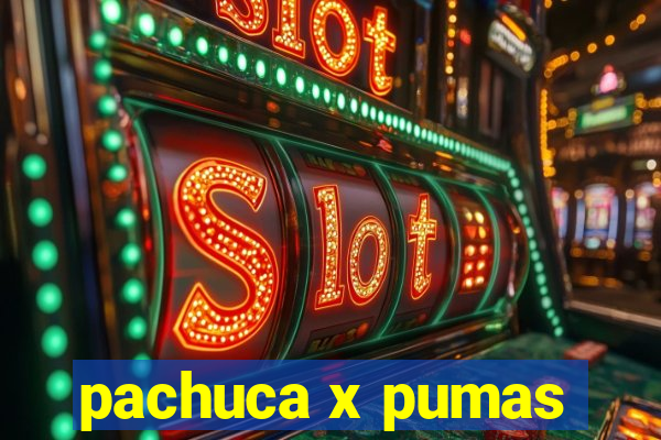 pachuca x pumas