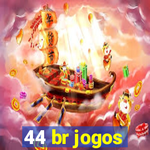 44 br jogos