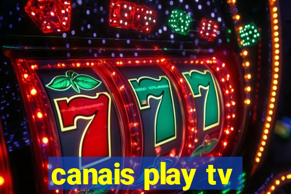 canais play tv