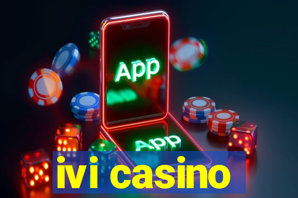 ivi casino