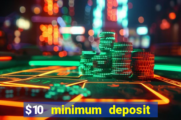 $10 minimum deposit casino australia 2020