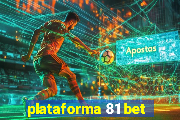 plataforma 81 bet