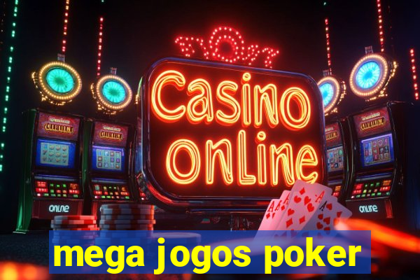 mega jogos poker