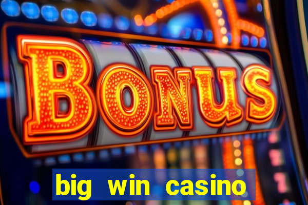 big win casino online real money