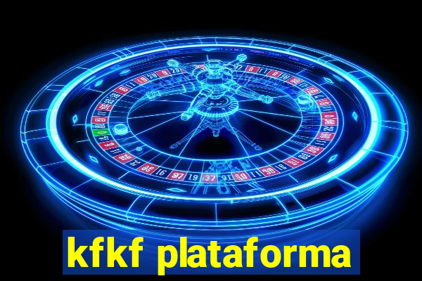 kfkf plataforma