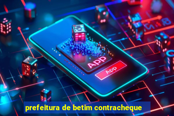 prefeitura de betim contracheque