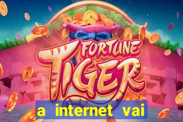 a internet vai acabar em 2024