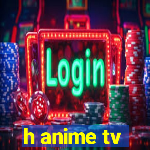 h anime tv