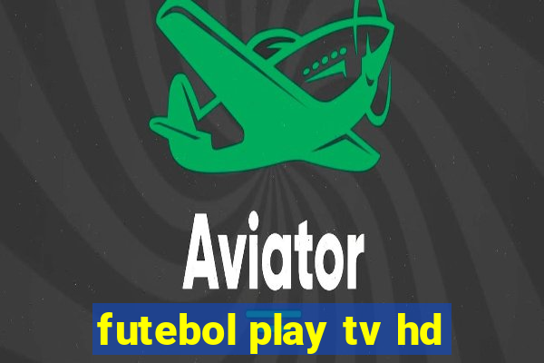 futebol play tv hd