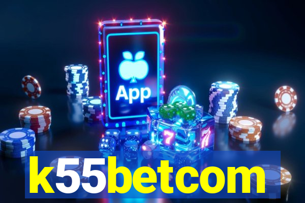 k55betcom