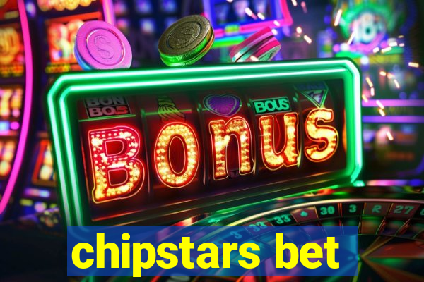 chipstars bet