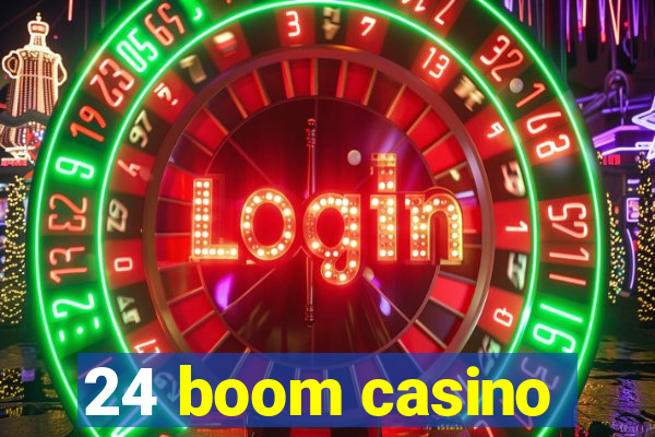 24 boom casino