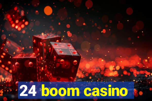 24 boom casino