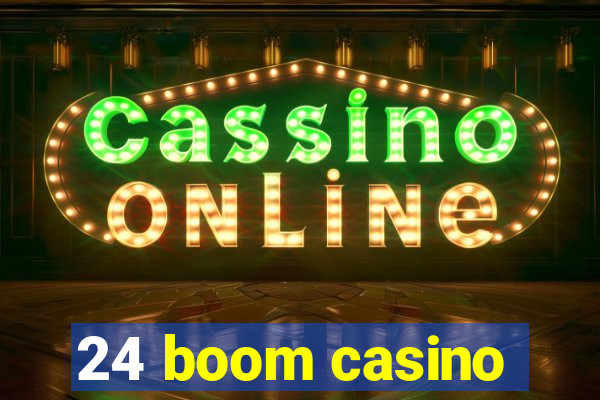 24 boom casino