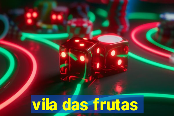 vila das frutas