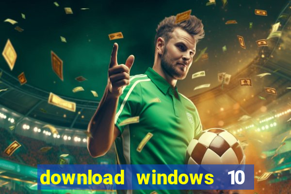 download windows 10 home iso 64 bit