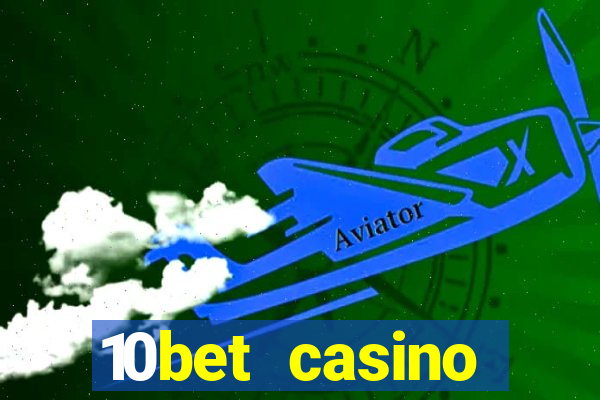 10bet casino welcome bonus