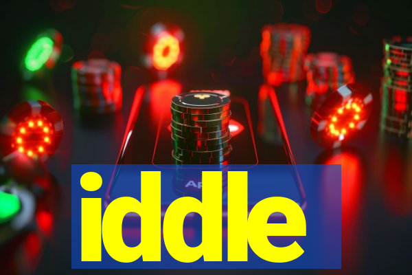 iddle