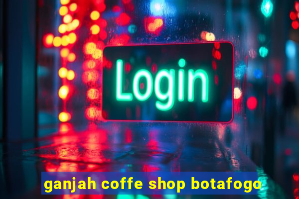 ganjah coffe shop botafogo