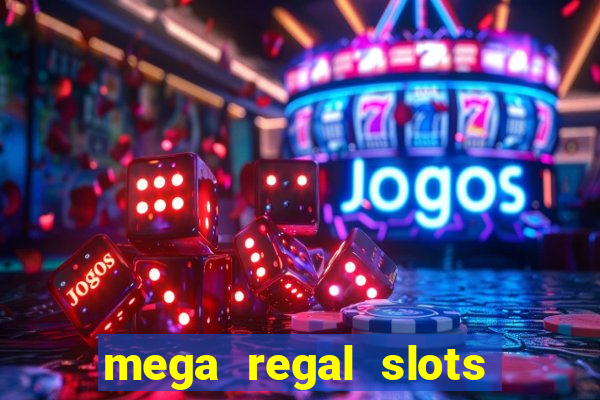 mega regal slots win real money