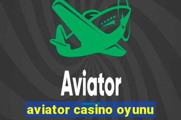 aviator casino oyunu