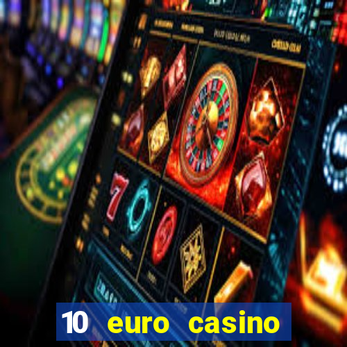 10 euro casino ohne einzahlung