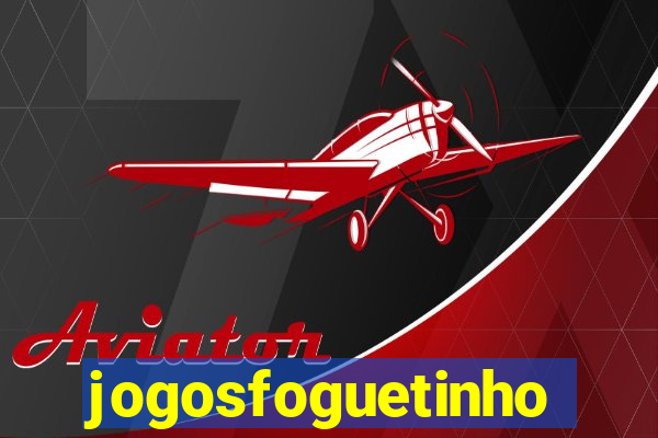 jogosfoguetinho