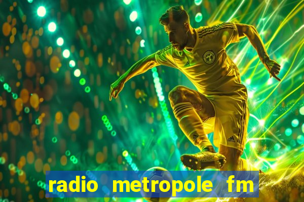 radio metropole fm salvador bahia