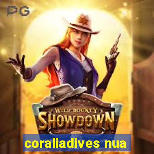 coraliadives nua