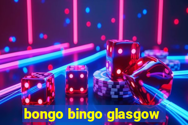 bongo bingo glasgow