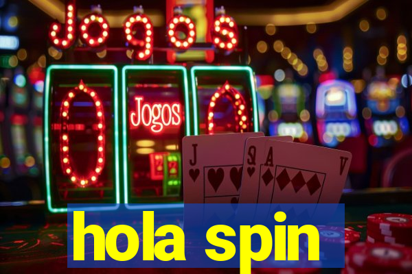 hola spin