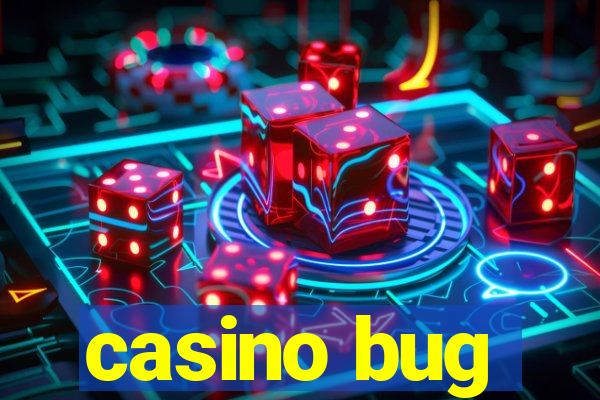 casino bug