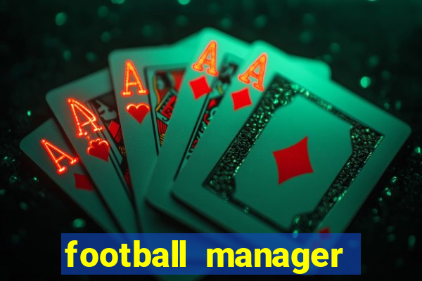 football manager 2018 crack