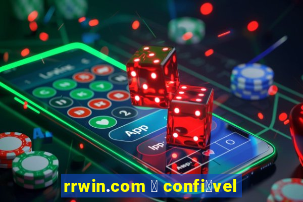 rrwin.com 茅 confi谩vel