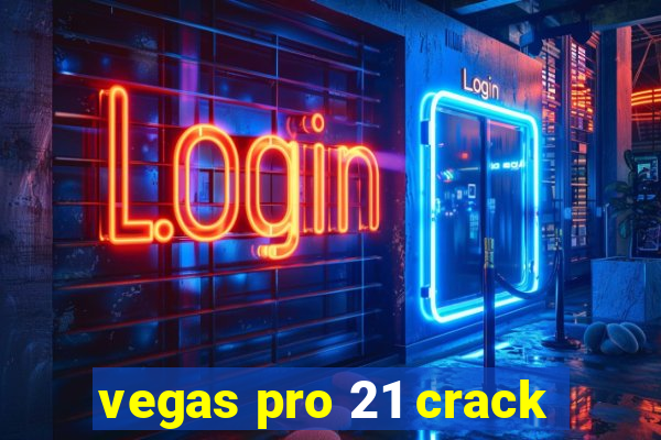 vegas pro 21 crack