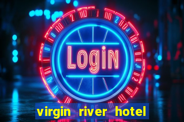 virgin river hotel & casino