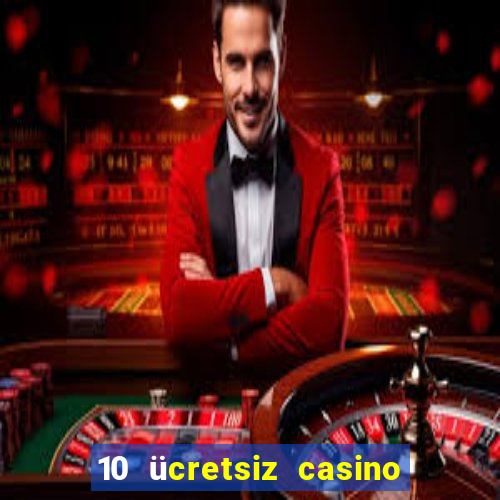 10 ücretsiz casino bonusu depozito yok