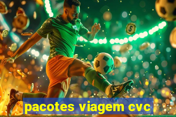 pacotes viagem cvc