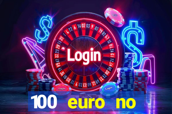 100 euro no deposit bonus casino