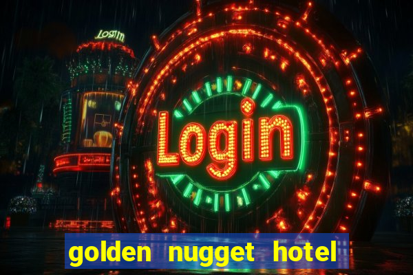 golden nugget hotel casino las vegas