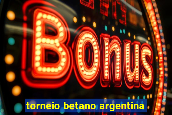 torneio betano argentina