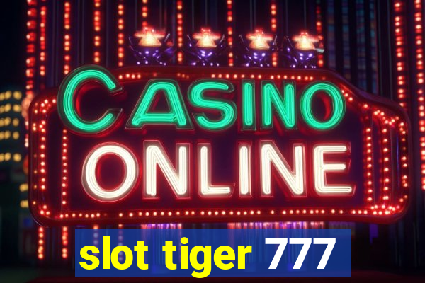 slot tiger 777